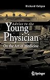 Advice to the Young Physician: On the Art of Medicine