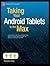 Taking Your Android Tablets to the Max (Technology in Action)