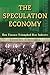 The Speculation Economy: How Finance Triumphed Over Industry