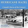 Hurricane Hazel: Canada's Storm of the Century