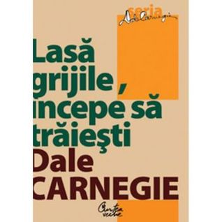 Lasă grijile, începe să trăieşti.