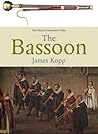 The Bassoon (Yale Musical Instrument Series) The Bassoon (Yale Musical Instrument Series)