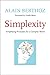 Simplexity: Simplifying Principles for a Complex World (An Editions Odile Jacob Book)