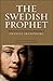 The Swedish Prophet: Reflections on the Visionary Philosophy of Emanuel Swedenborg (SWEDENBORG STUDIES)
