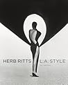 Herb Ritts: L.A. ...