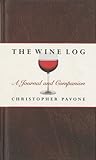 Wine Log: A Journal And Companion