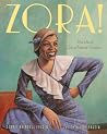 Zora!: The Life Of Zora Neale Hurston Zora!: The Life Of Zora Neale Hurston