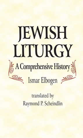 Jewish Liturgy: A Comprehensive History (Hardcover)