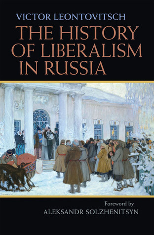 The History of Liberalism in Russia (Russian and East European Studies, 233)