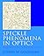 Speckle Phenomena in Optics by Joseph Goodman