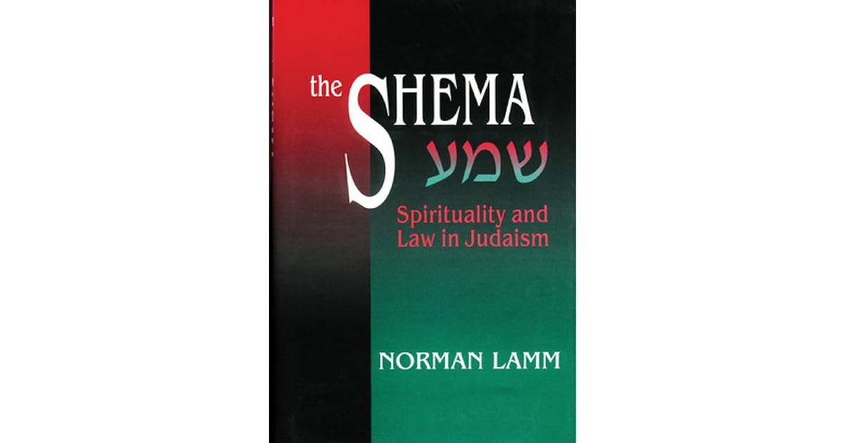 The Shema Spirituality and Law in Judaism by Norman Lamm