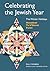 Celebrating the Jewish Year by Rabbi Paul Steinberg