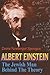 Albert Einstein: The Jewish Man Behind the Theory