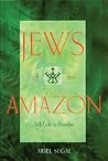 Jews of the Amazon: Self-Exile in Paradise Jews of the Amazon: Self-Exile in Paradise