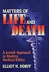 Matters of Life and Death: A Jewish Approach to Modern Medical Ethics