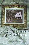 The Rebbe's Daughter: Memoir of a Hasidic Childhood