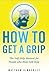 How to Get a Grip