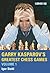 Garry Kasparov's Greatest C...
