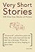 Very Short Stories: 300 Bit...