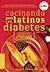 Cocinando para Latinos con Diabetes (Cooking for Latinos with... by Olga Fusté M.S.
