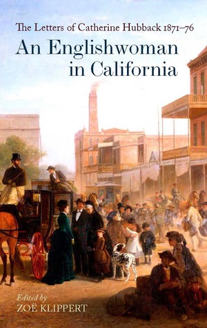 An Englishwoman in California: The Letters of Catherine Hubback, 1871-76 (Hardcover)