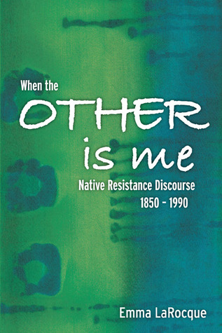 When the Other is Me: Native Resistance Discourse, 1850-1990 (Paperback)