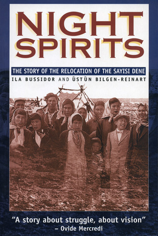 Night Spirits: The Story of the Relocation of the Sayisi Dene (Paperback)