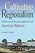 Cultivating Regionalism: Higher Education and the Making of the American Midwest (Early American Places)
