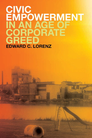 Civic Empowerment in an Age of Corporate Greed (Hardcover)