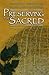 Preserving the Sacred: Historical Perspectives on the Ojibwa Midewiwin (Manitoba Studies in Native History, 13)