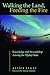 Walking the Land, Feeding the Fire: Knowledge and Stewardship Among the Tlicho Dene (First Peoples: New Directions in Indigenous Studies)