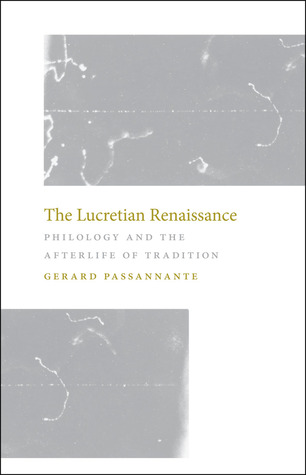 The Lucretian Renaissance: Philology and the Afterlife of Tradition (Hardcover)