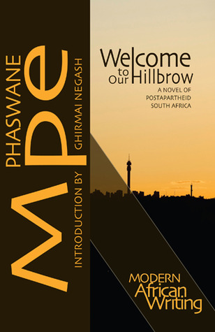 Welcome to Our Hillbrow: A Novel of Postapartheid South Africa (Modern African Writing Series)