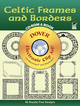 Celtic Frames and Borders CD-ROM and Book (Dover Electronic Clip Art)