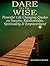 Dare to be Wise: Powerful Life Changing Quotes on Success, Relationships, Spirituality & Empowerment