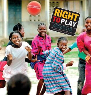 Right to Play: Every Child Has the Right to Play (Paperback)