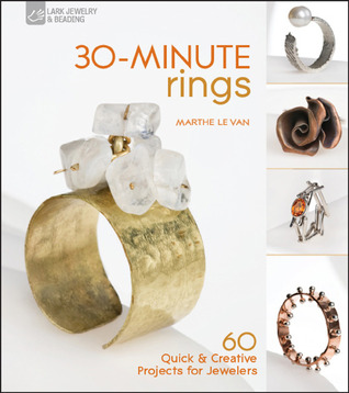 30-Minute Rings: 60 Quick & Creative Projects for Jewelers (Paperback)