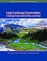 Large Landscape Conservation: A Strategic Framework for Policy and Action (Policy Focus Reports)