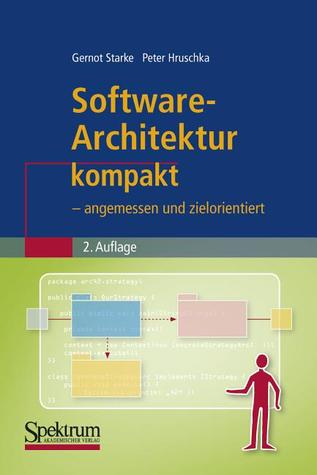 Software-Architektur kompakt: - angemessen und zielorientiert (IT kompakt) (German Edition)