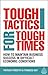Tough Tactics for Tough Times: How to Maintain Business Success in Difficult Economic Conditions