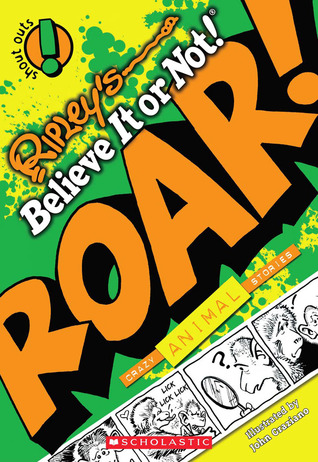 Ripley's Believe it or Not! ROAR! Crazy Animal Stories (Paperback)