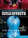 Digital Photographer's Guide to Dramatic Photoshop Effects Digital Photographer's Guide to Dramatic Photoshop Effects