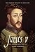 James V: The Personal Rule, 1528-1542 (The Stewart Dynasty in Scotland)