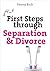 First Steps Through Separation and Divorce (First Steps series)