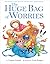 The Huge Bag of Worries by Virginia Ironside The Huge Bag of Worries by Virginia Ironside