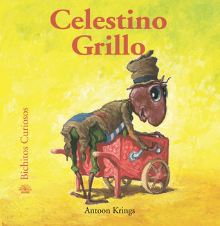 Celestino Grillo (Bichitos curiosos series) (Spanish Edition)