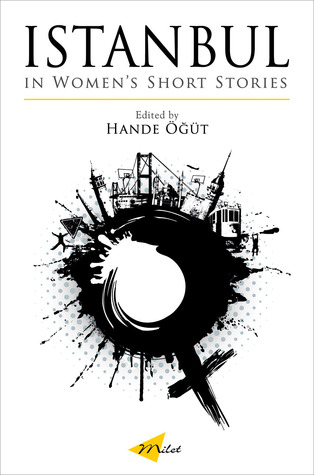 Istanbul in Women's Short Stories (Turkish Literature)