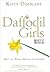Daffodil Girls: Meet the Women Behind Our Heroes
