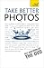 Take Better Photos: Teach Yourself