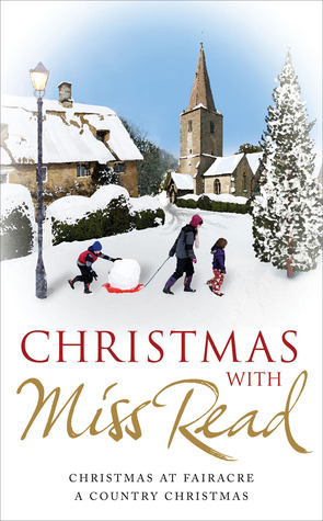 Christmas with Miss Read: Christmas at Fairacre and A Country Christmas (Hardcover)